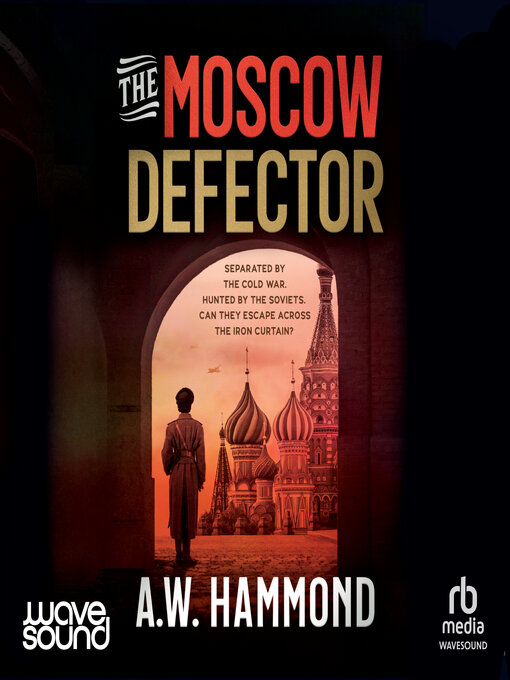 Title details for The Moscow Defector by A W Hammond - Available